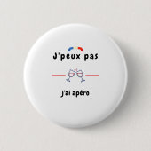 T-shirt Je peux pas j'ai Apéro Ronde Button 5,7 Cm (Voorkant)