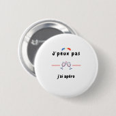 T-shirt Je peux pas j'ai Apéro Ronde Button 5,7 Cm (Voorkant /achterkant)