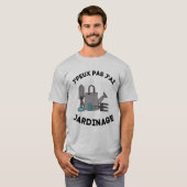 T-shirt je peux pas j'ai jardinage (Voorkant volledig)