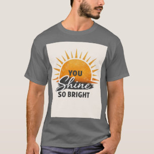 T-shirt 'Je straalt zo fel'