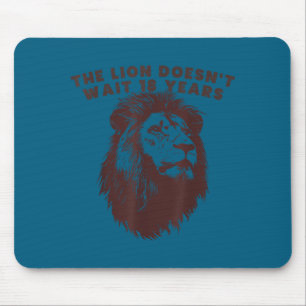 T-shirt Leeuw Wacht Niet 18 Citaat Muismat