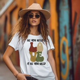 T-shirt "Liefde is alles wat je nodig hebt"