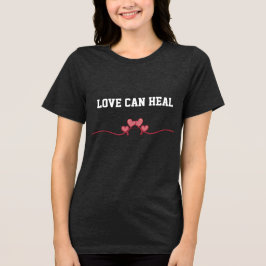T-shirt 'Liefde kan genezen'