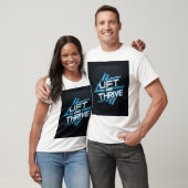 T-shirt Lift and Thrive (Unisex)