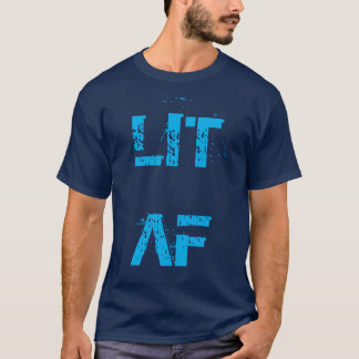 T-shirt "LIT AF"