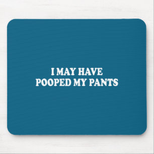 T-shirt mag naar pants sarcastisch gezegde muismat