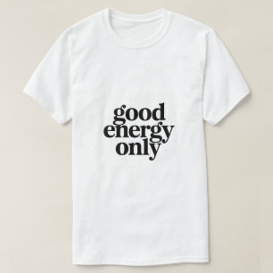 T-shirt met alleen goede energie Minimalistische
