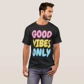 T-shirt met alleen goede vibes (Voorkant volledig)