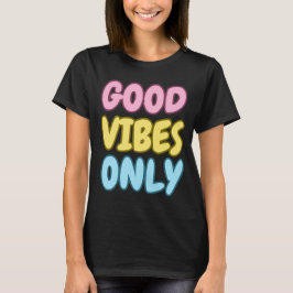 T-shirt met alleen goede vibes