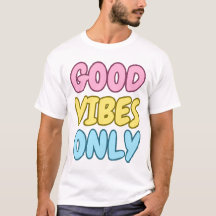 T-Shirt met alleen goede vibraties