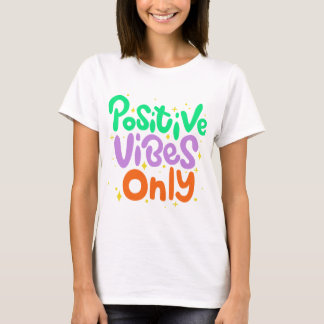 T-shirt met alleen positieve vibes
