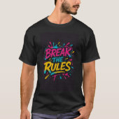 T shirt met de naam break the rules for every one (Voorkant)