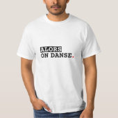 T-shirt met de opdruk "Dan dansen we" (Voorkant)