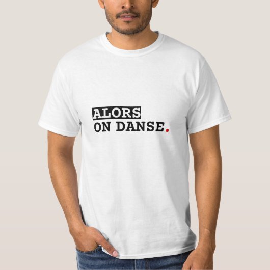 T-shirt met de opdruk "Dan dansen we" (Voorkant)