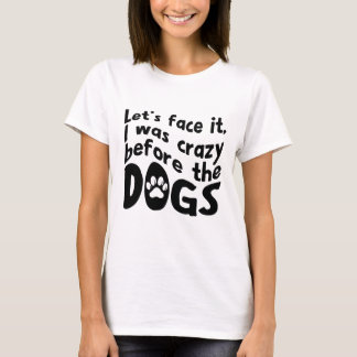 T-shirt met gekke hond quote