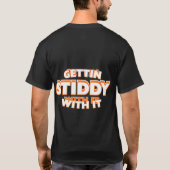 T-shirt met 'Gettin Stiddy With It' tekst (Achterkant)
