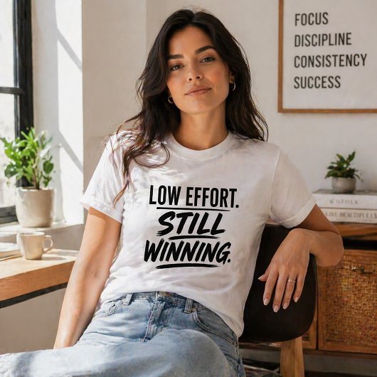 T-shirt met grap over weinig inspanning en toch wi