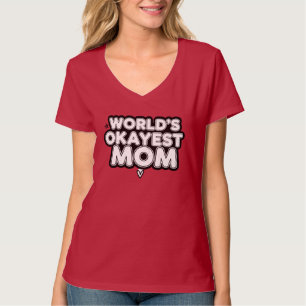 T-shirt met grap 'Werelds Okéste Moeder' en sarcas