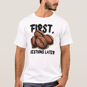 T-shirt met grappige koffiequote – Koffie eerst