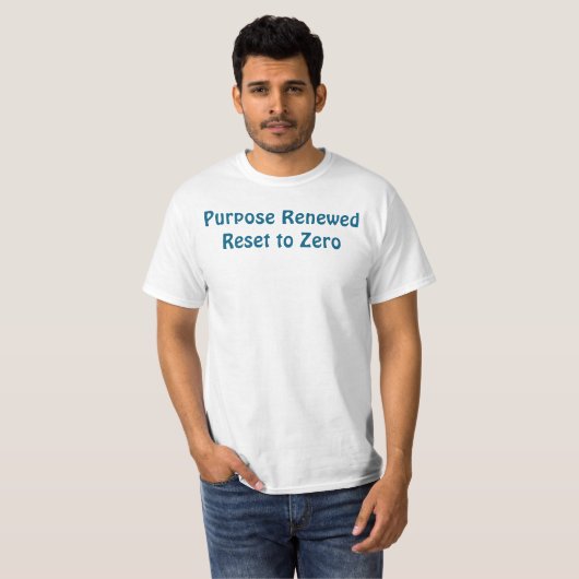 T-shirt met hernieuwd doel, gereset naar nul (Voorkant volledig)
