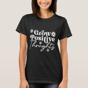T-shirt met motivatie zin om positieve gedachten t