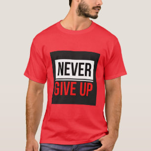 T-shirt met Never Give Up tekst gedrukt