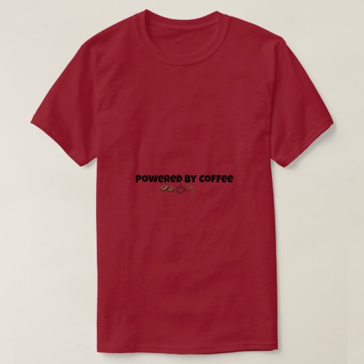 T-Shirt met 'Powered By Coffee', een grappig shirt (Design voorkant)