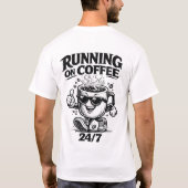 T-Shirt met 'Running On Coffee 24/7' opdruk achter (Achterkant)