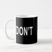 T-shirt met tekst Don't  Koffiemok (Links)