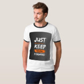 *T-Shirt met tekst 'Just Keep Moving Forward' voor T-shirt (Voorkant volledig)