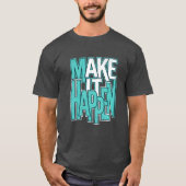 T-shirt met vette typografie 'Make It Happen' in d (Voorkant)