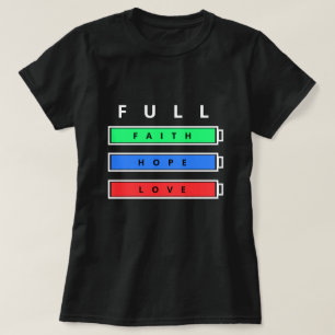 T-shirt met volledige energie Geloven Hoop Liefde