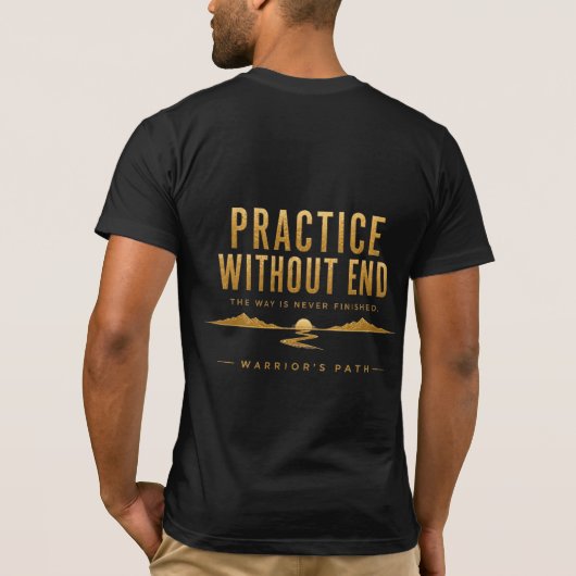 T-shirt met Warrior's Path Practice Without End (Achterkant)