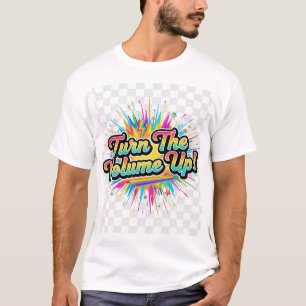 T-shirt met "Zet het volume harder"