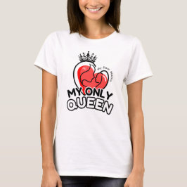 T-shirt: Mijn enige koningin (wit) T-shirt