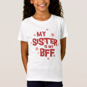 T-shirt mijn zus is mijn beste vriendin (Voorkant)