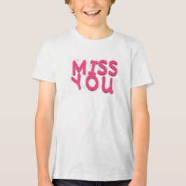 t-shirt "Miss You"