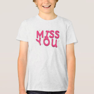 t-shirt "Miss You"