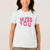 t-shirt "Miss You" (Voorkant)