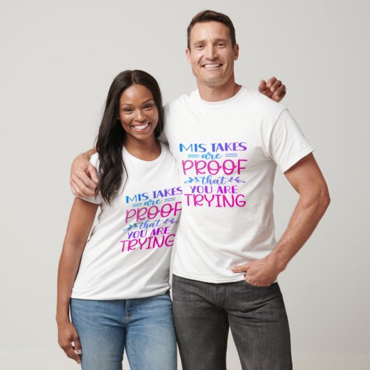 T-shirt Mistakes zijn het bewijs dat je het probee (Unisex)