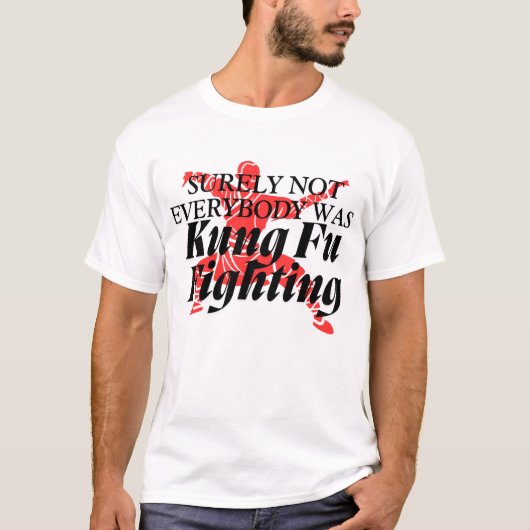 T-shirt Niet iedereen was Kung Fu vechttrend (Voorkant)