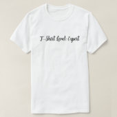T-shirt niveau: Expert - Funny Gamer Quote T-shirt (Design voorkant)