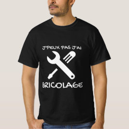 T-shirt noir "J'peux pas j'ai Bricolage" 
