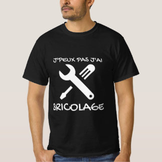 T-shirt noir "J'peux pas j'ai Bricolage" 