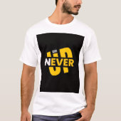 T-Shirt nooit opgeven (Voorkant)