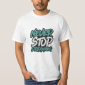 T-shirt nooit stoppen met dromen (Voorkant)
