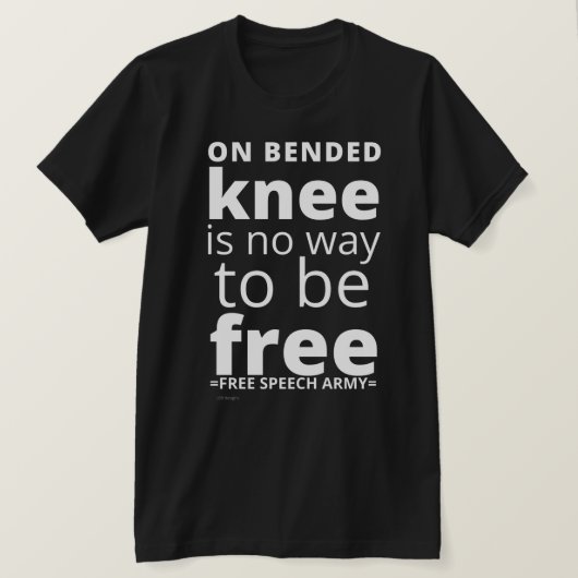 T-shirt "ON BENDED KNEE..." (Design voorkant)