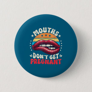T-shirt ongeschikte humor grappen monden niet ronde button 5,7 cm