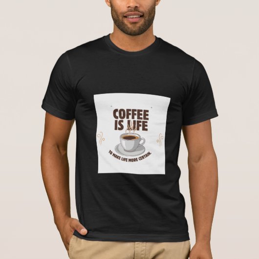 t-shirt ontwerp coffee is life ontwerp kunst (Voorkant)
