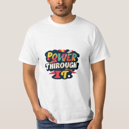 T-shirt ontwerp met de tekst "Power Through It" (Voorkant)